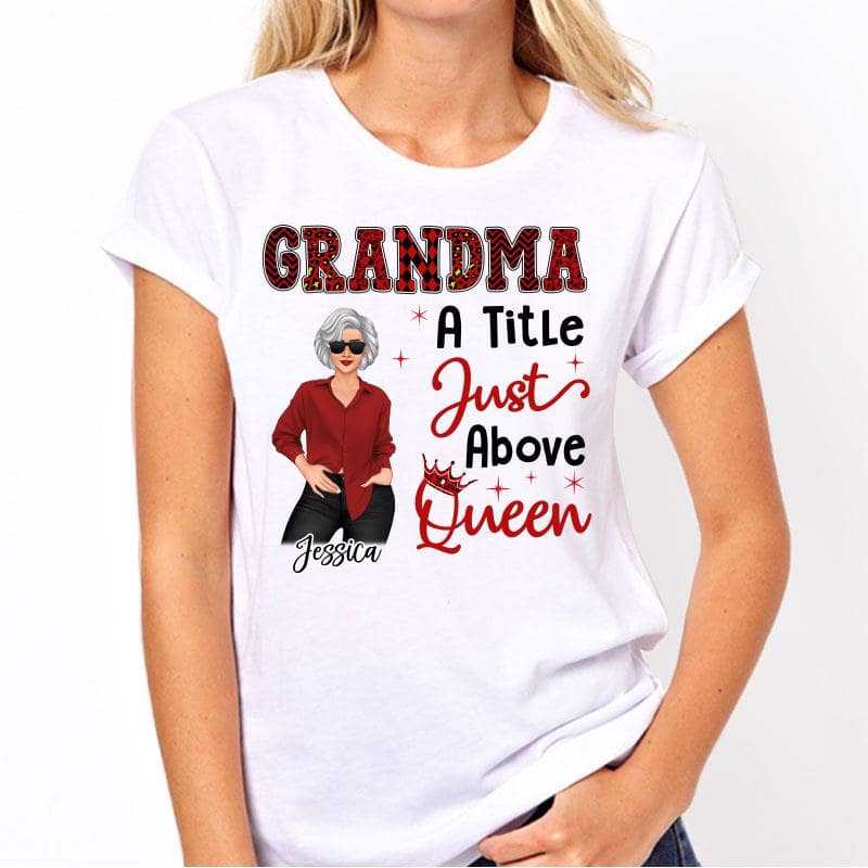 Apparel Grandma A Title Just Above Queen Personalized Shirt