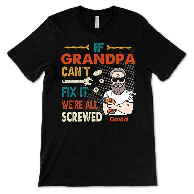 Apparel If Grandpa Can‘t Fix It Old Man Personalized Shirt
