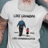 Apparel Like Grandpa Like Grandson Granddaughter Personalized Shirt