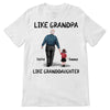 Apparel Like Grandpa Like Grandson Granddaughter Personalized Shirt