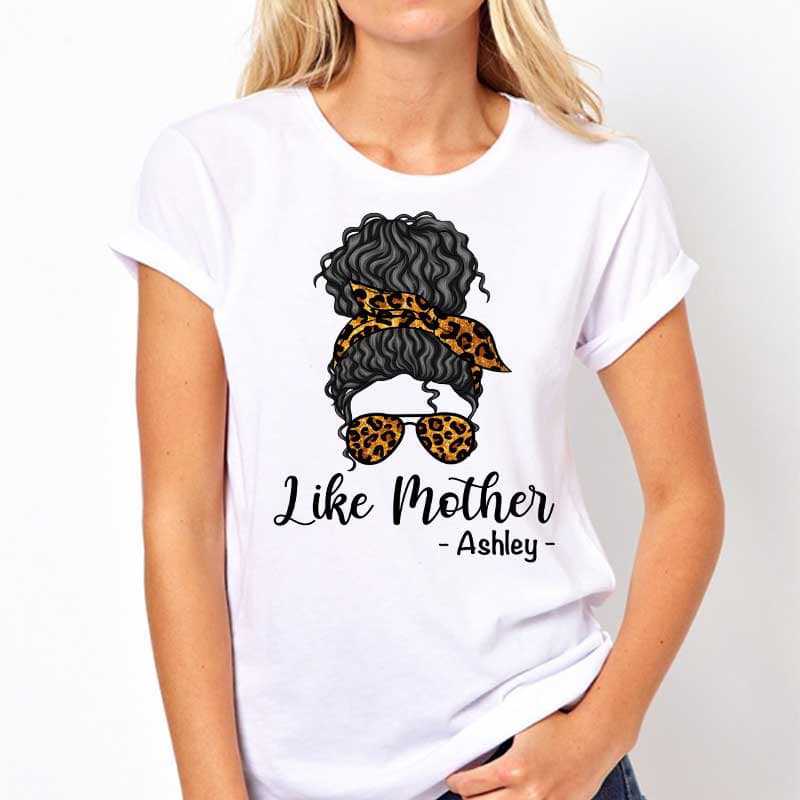 Apparel Like Mother Like Daughter Messy Bun Personalized Shirt