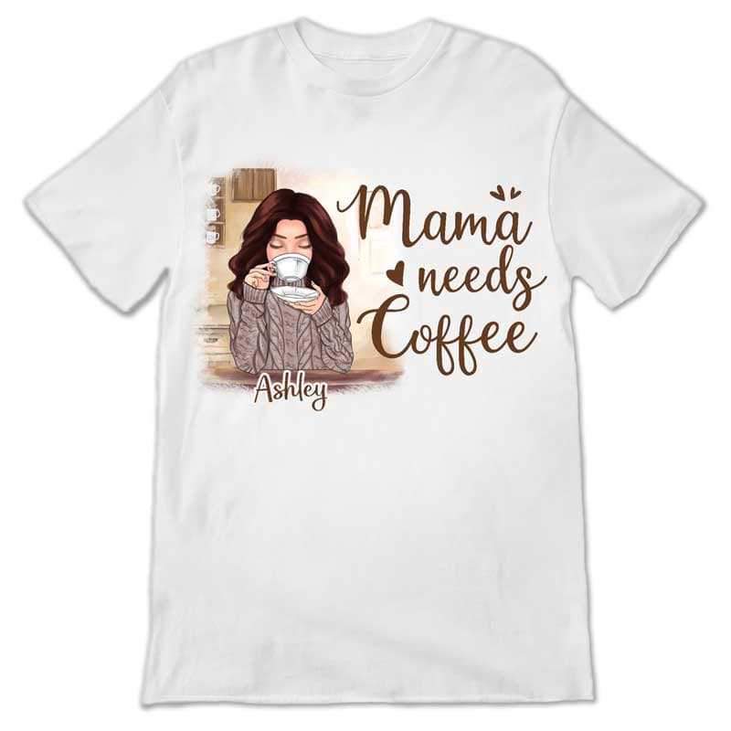Apparel Mama Needs Coffee Beautiful Mom Personalized Shirt