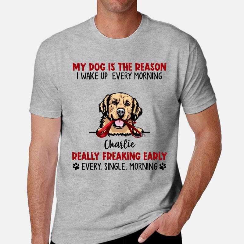 Apparel Reason I Wake Up Early Dogs Personalized Shirt