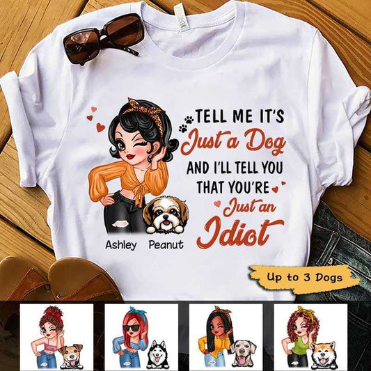 Apparel Tell Me It‘s Just A Dog Personalized Shirt Classic Tee / White Classic Tee / S
