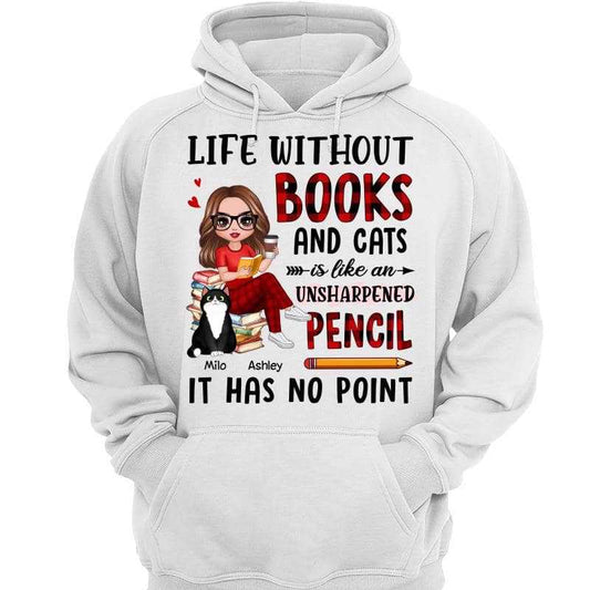 Life Without Books And Cats Personalized Hoodie Sweatshirt