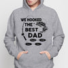 We Hooked The Best Fishing Dad Grandpa Father‘s Day Gift Personalized Hoodie Sweatshirt