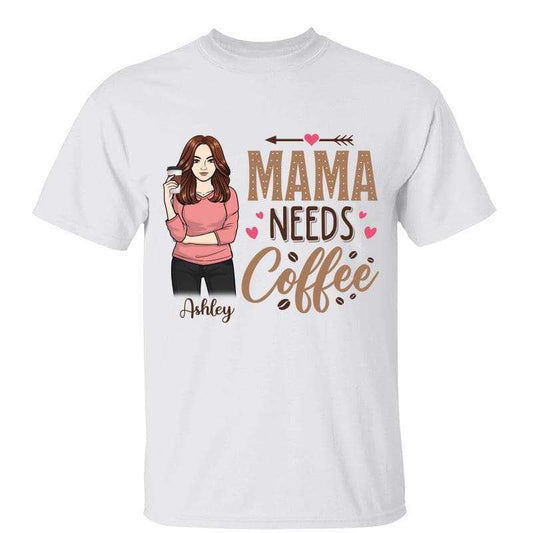 Mama Needs Coffee Woman Drinking Personalized Shirt