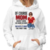 Mom Gets It Right The First Time Posing Woman Personalized Hoodie Sweatshirt