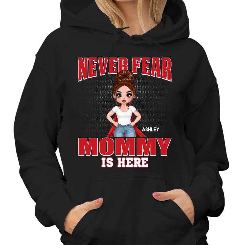 Never Fear Grandma Mommy Is Here Doll Personalized Hoodie Sweatshirt