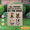 Garden Flag All Visitors Must Be Approved By Dogs Personalized Dog Decorative Garden Flags 12"x18"