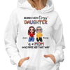 Hoodie & Sweatshirts Behind Every Crazy Daughter Is Mom Posing Doll Women Personalized Hoodie Sweatshirt