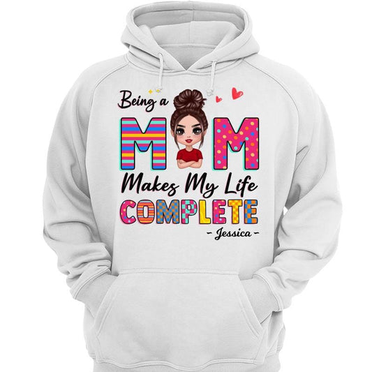 Hoodie & Sweatshirts Being A Mom Makes My Life Complete Doll Woman Personalized Hoodie Sweatshirt Hoodie / White Hoodie / S