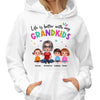 Hoodie & Sweatshirts Colorful Life Is Better With My Grandkids Doll Style Personalized Hoodie Sweatshirt