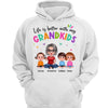 Hoodie & Sweatshirts Colorful Life Is Better With My Grandkids Doll Style Personalized Hoodie Sweatshirt Hoodie / White Hoodie / S