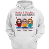 Hoodie & Sweatshirts Doll Mother Daughters Forever Linked Together Personalized Hoodie Sweatshirt Hoodie / White Hoodie / S