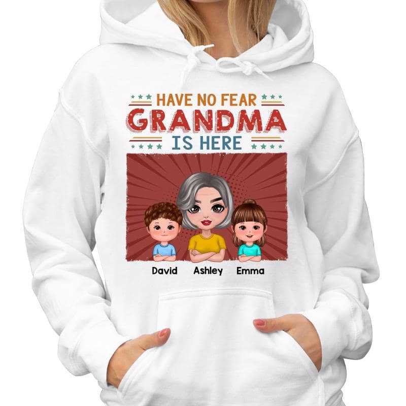 Hoodie & Sweatshirts Have No Fear Grandma Is Here Doll Woman Personalized Hoodie Sweatshirt