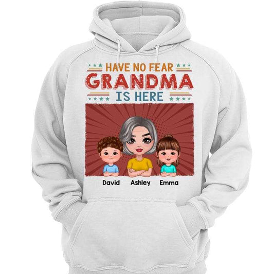 Hoodie & Sweatshirts Have No Fear Grandma Is Here Doll Woman Personalized Hoodie Sweatshirt Hoodie / White Hoodie / S
