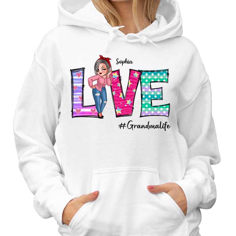 Hoodie & Sweatshirts Love Grandma Mom Auntie Life Sassy Woman Personalized Hoodie Sweatshirt