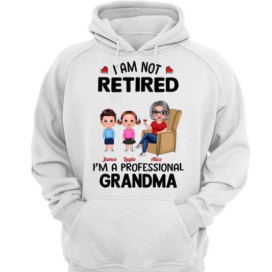 Hoodie & Sweatshirts Not Retired Professional Doll Grandma Personalized Hoodie Sweatshirt Hoodie / White Hoodie / S