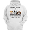 Hoodie & Sweatshirts Personal Servant Of Peeking Dogs Personalized Hoodie Sweatshirt Hoodie / White Hoodie / S