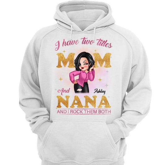 Hoodie & Sweatshirts Rock Two Titles Mom Grandma Sassy Woman Personalized Hoodie Sweatshirt [NOT REAL GLITTER] Hoodie / White Hoodie / S