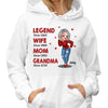 Hoodie & Sweatshirts Sassy Woman Legend Wife Mom Grandma Personalized Hoodie Sweatshirt
