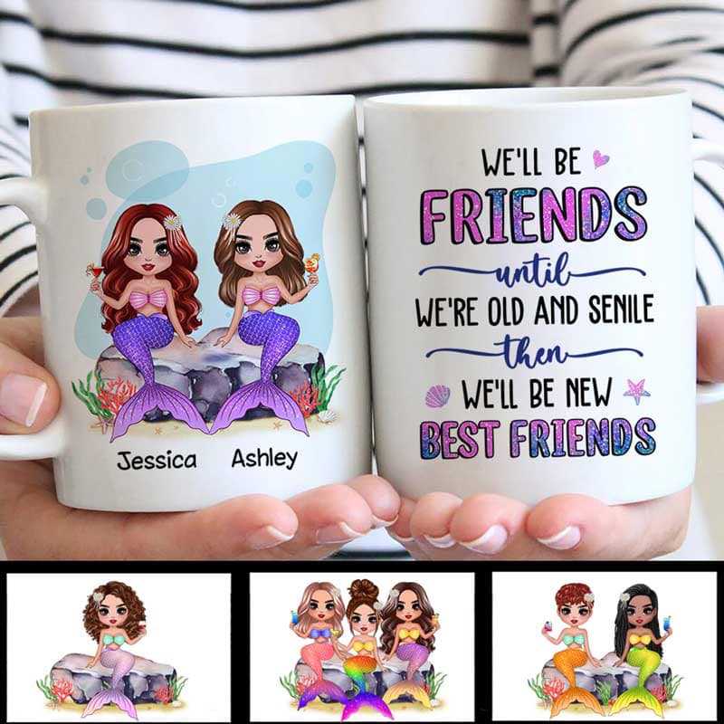 Mug Doll Mermaid Besties Friends Until Old Personalized Mug Ceramic Mug / White / 11oz