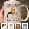Mug Good Morning Cat Human Servant Personalized Mug 2 Ceramic Mug / White / 11oz