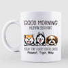 Mug Good Morning Human Servant Dogs Personalized Mug