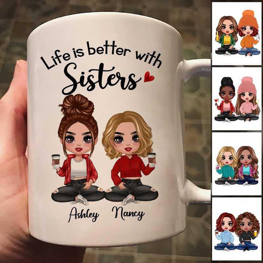 Mug Life Is Better With Doll Besties Sisters Siblings Sitting Personalized Mug Ceramic Mug / White / 11oz