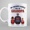 Mug My Favorite People Call Me Dad Grandpa Personalized Mug