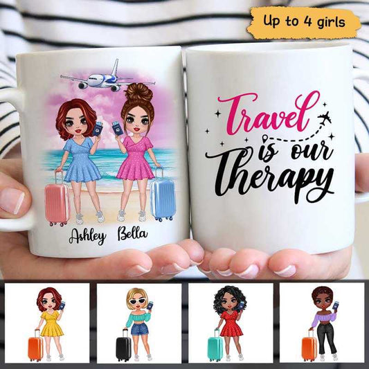 Mug Travel Is Therapy Doll Besties Personalized Mug Ceramic Mug / White / 11oz