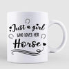 Mugs Just A Girl Who Loves Her Horse Personalized Coffee Mug 11oz