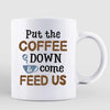Mugs Put Coffee Down & Feed Us Fluffy Cats Personalized Coffee Mug