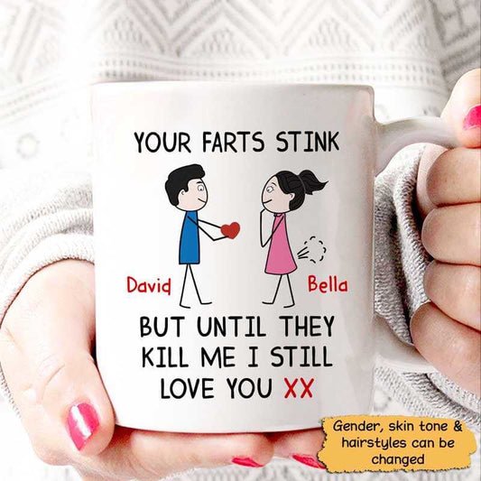 Mugs Your Farts Stink But I Still Love You Stick Personalized Mug 11oz