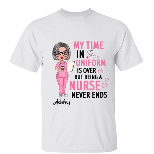 T-Shirt Being Doll Retired Nurse Never Ends Retirement Gift Personalized Shirt Classic Tee / White Classic Tee / S