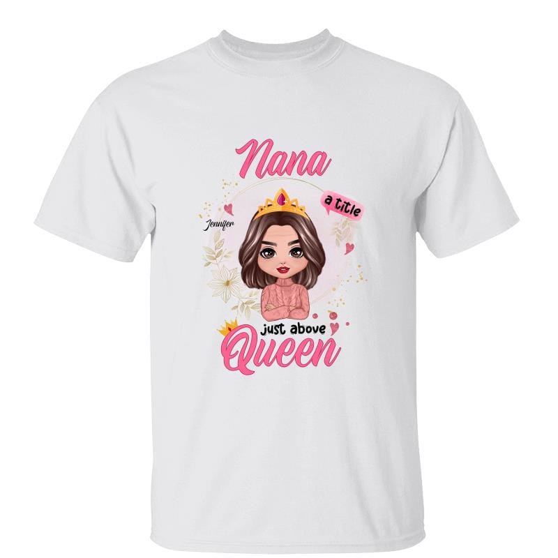 T-Shirt Grandma Title Above Queen Doll Personalized Shirt Classic Tee / White Classic Tee / S