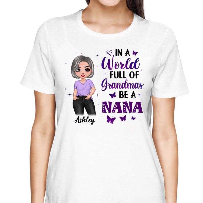 T-Shirt In A World Full Of Grandmas Posing Doll Woman Personalized Shirt