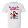 T-Shirt Love Is Being Called Doll Grandma And Grandkids Personalized Shirt Classic Tee / White Classic Tee / S
