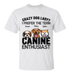 T-Shirt Not Dog Lady Canine Enthusiast Personalized Shirt Classic Tee / White Classic Tee / S