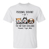 T-Shirt Personal Servant Of Peeking Dogs Personalized Shirt Classic Tee / White Classic Tee / S