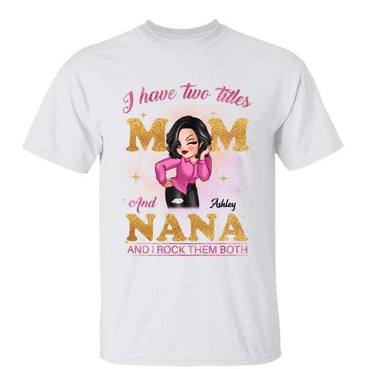 T-Shirt Rock Two Titles Mom Grandma Sassy Woman Personalized Shirt [NOT REAL GLITTER] Classic Tee / White Classic Tee / S