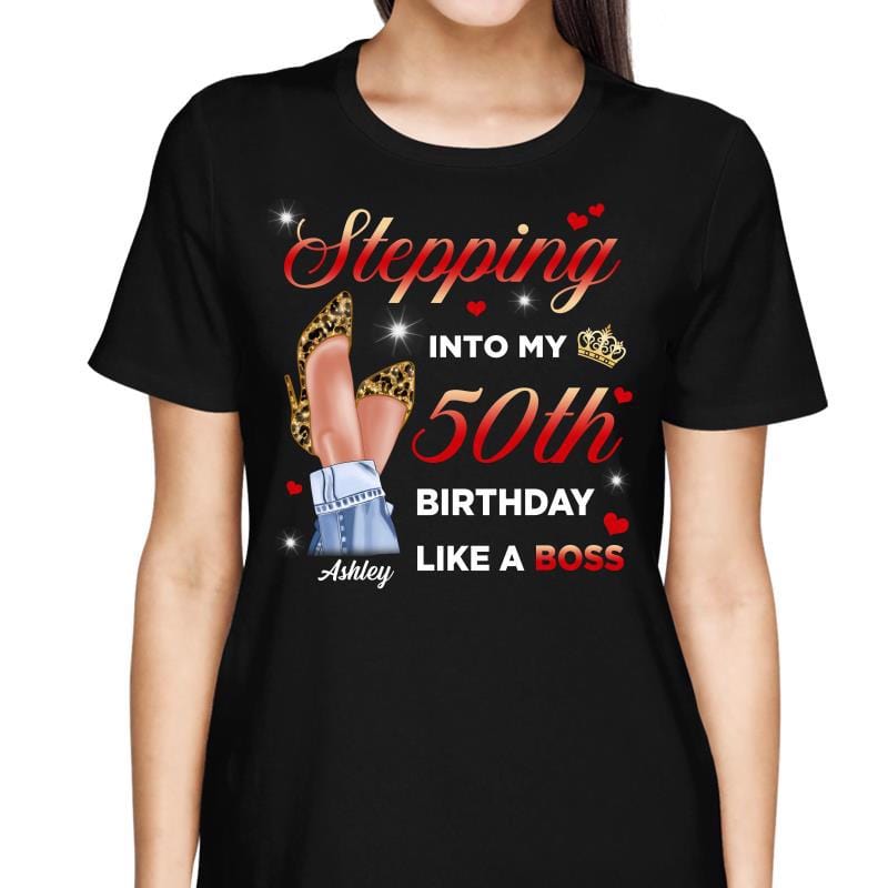 T-Shirt Stepping Into Birthday Like A Boss Personalized Shirt
