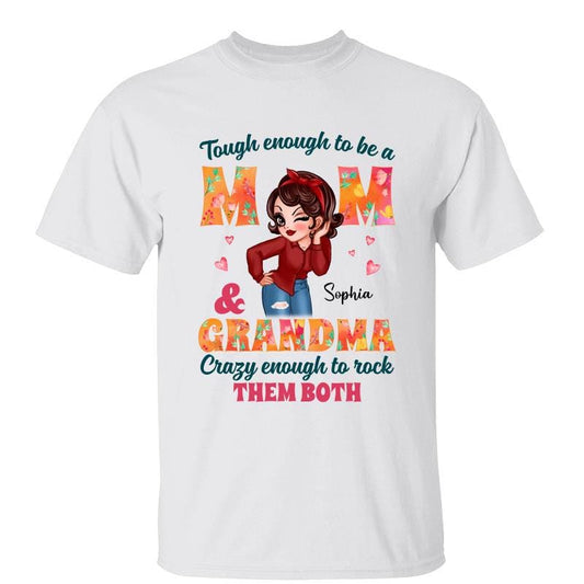 T-Shirt Tough Enough To Be Mom Grandma Sassy Woman Personalized Shirt Classic Tee / White Classic Tee / S