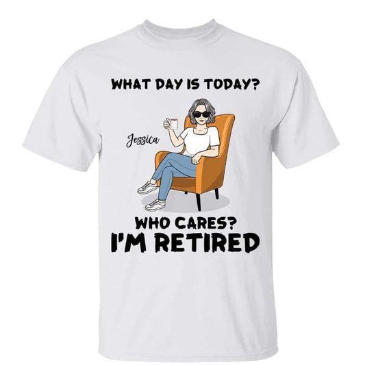 T-Shirt What‘s Day Is Today I’m Retired Retirement Gift Personalized Shirt (Black Text) Classic Tee / White Classic Tee / S