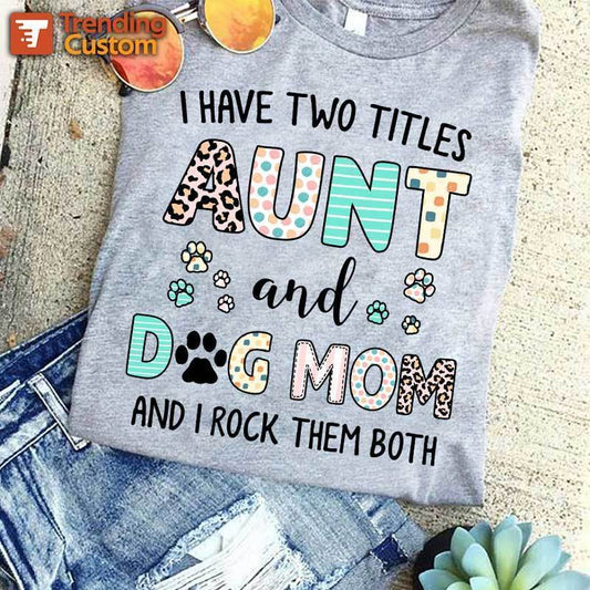 T-shirts Aunt And Dog Mom Patterned Personalized Dog Mom Shirt Classic Tee / S / Ash