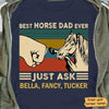 T-shirts Best Horse Dad Ever Just Ask Personalized Shirt Classic Tee / S / Navy