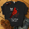 T-shirts I Am Always With You Cardinal Memorial Personalized Shirt Classic Tee / S / Black