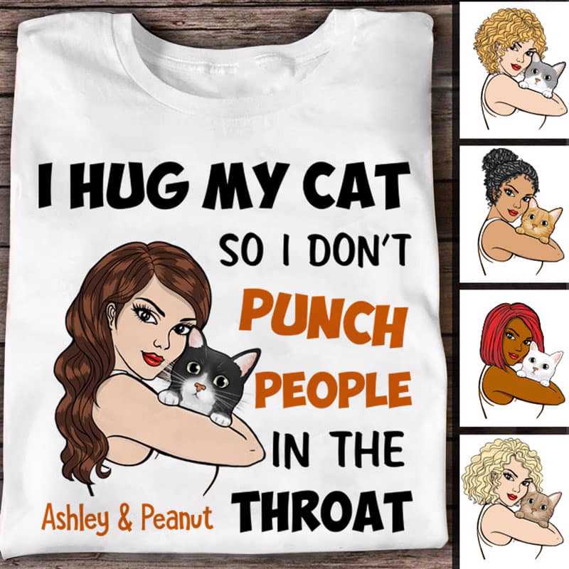 T-shirts I Hug My Cat Strong Woman Personalized Shirt