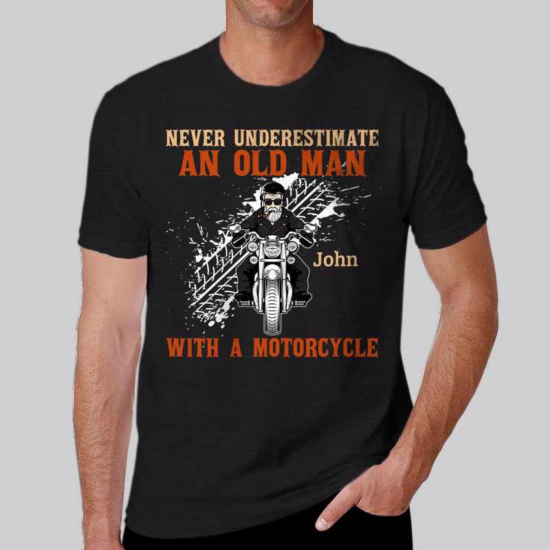T-shirts Never Underestimate An Old Man With Motorcycle Personalized Shirt